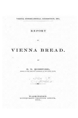 bokomslag Report on Vienna Bread