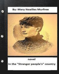 bokomslag In the "Stranger people's" country: a novel by: Mary Noailles Murfree