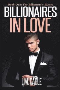 bokomslag Billionaires in Love, Book One: The Billionaire's Bakery