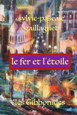 Le Fer et l'Étoile: Les Tibonnides 1