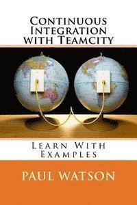 Continuous Integration with Teamcity 1