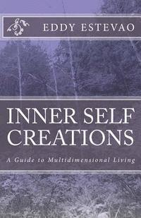 bokomslag Inner Self Creations: A Guide to Multidimensional Living
