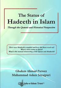 bokomslag The Status of Hadeeth in Islam: Through the Quranic and Historical Perspective