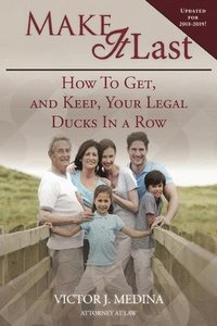 bokomslag Make It Last: How To Get, and Keep, Your Legal Ducks in a Row