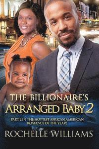 bokomslag The Billionaire's Arranged Baby 2: An African American Pregnancy Romance For Adults