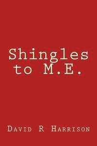 Shingles to M.E. 1