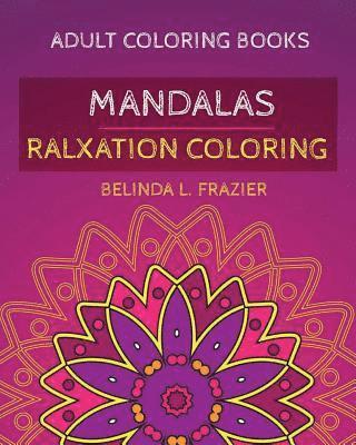 bokomslag Adult Coloring Book: Madalas Relaxation Coloring: Mandala Coloring Book, Stress Relieving Patterns, Coloring Books For Adults, Adult Colori
