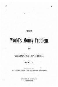 bokomslag The World's Money Problem - Part I