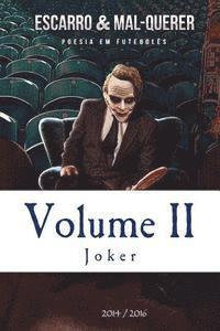 Escarro & Mal-Querer: Volume II