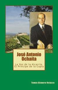 bokomslag José Antonio Ochaíta: La Voz de la Alcarria. El Príncipe de la Copla