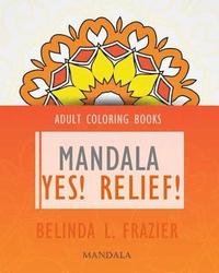 bokomslag Adult Coloring Books: Mandala Yes! Relief!
