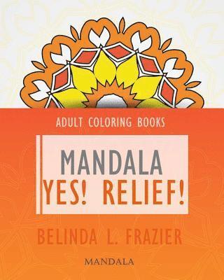 bokomslag Adult Coloring Books: Mandala Yes! Relief!