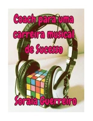 Soraia Da Fonseca Guerreiro G. - Coach para uma carreira musical de Sucesso, Häftad