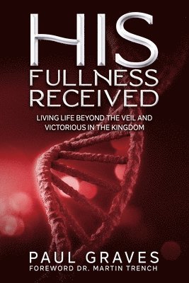 Paul Graves - His Fullness Received, Häftad