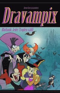 Dravampix: Blutbank: Jeder Tropfen zählt