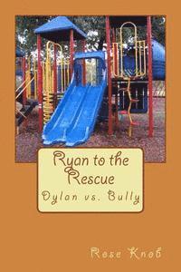 Ryan to the Rescue: Dylan vs. Bully 1