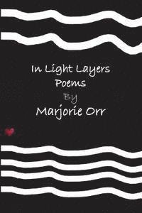 Marjorie Orr - in light layers: Poetry, Häftad