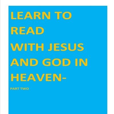 Learn to Read with Jesus and God in Heaven-part two: Part Two 1