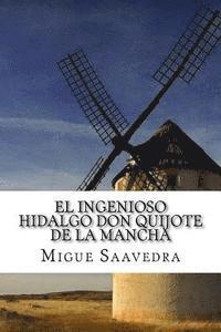 Migue De Cervantes Saavedra, Angel Sanchez - El Ingenioso Hidalgo Don Quijote De La Mancha: Spanish Edition, Häftad