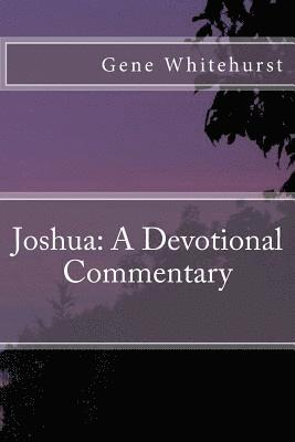 Gene Whitehurst - Joshua: A Devotional Commentary, Häftad