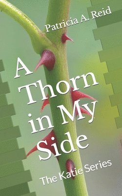 A Thorn in My Side: The Katie Series 1