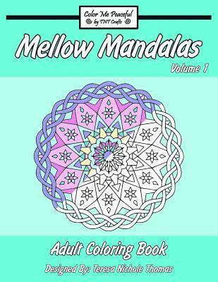 Mellow Mandalas Adult Coloring Book: Volume 1 1