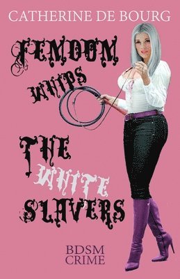 Femdom Whips The White Slavers 1