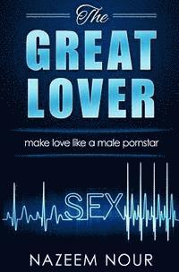 bokomslag The great lover: make love like a male pornstar