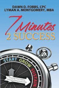 bokomslag 7 Minutes 2 Success: Creating Your Legacy Through Entrepreneurship