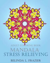 bokomslag Adult Coloring Book: Mandala Stress Relieving: Mandala Coloring Book, Stress Relieving Patterns, Coloring Books For Adults, Adult Coloring