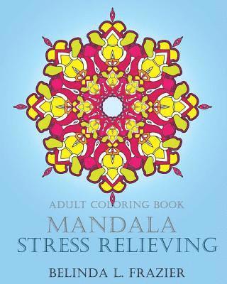 bokomslag Adult Coloring Book: Mandala Stress Relieving: Mandala Coloring Book, Stress Relieving Patterns, Coloring Books For Adults, Adult Coloring