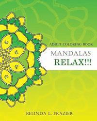 bokomslag Adult Coloring Book: Mandalas Relax!!!: Stress Relieving For Beginner, Mandala Coloring Book, Mandala coloring book for stress relief