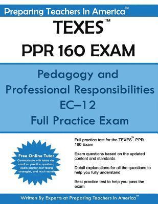 TEXES PPR 160 Exam: Pedagogy and Professional Responsibilities EC-12 1
