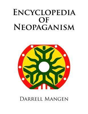 Darrell Mangen - Encyclopedia of Neopaganism, Häftad