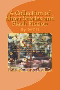 bokomslag A Collection of Short Stories and Flash Fiction: By MGD