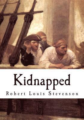 Robert Louis Stevenson - Kidnapped: Being Memoirs of the Adventures of David Balfour in the Year 1751, Häftad