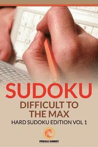 bokomslag Sudoku Difficult To The Max: Hard Sudoku Edition Vol 1