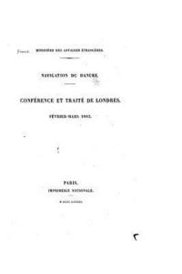 bokomslag Documents diplomatiques Navigation du Danube. Conférence et traité de Londres, février-mars 1883