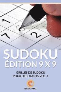 Sudoku Édition 9 X 9: Grilles De Sudoku Pour Débutants Vol. 1 1