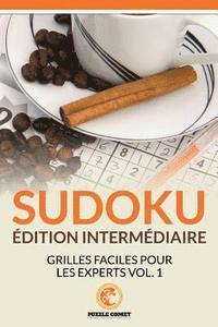 bokomslag Sudoku Édition Intermédiaire: Grilles Faciles Pour Les Experts Vol. 1