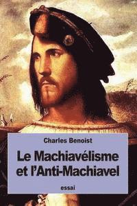 bokomslag Le Machiavélisme et l'Anti-Machiavel