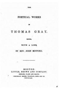 bokomslag The Poetical Works of Thomas Gray, With a Life