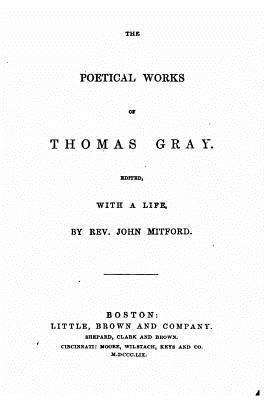 bokomslag The Poetical Works of Thomas Gray, With a Life