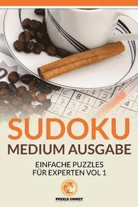 Sudoku Medium Ausgabe: Einfache Puzzles für Experten Vol 1 1