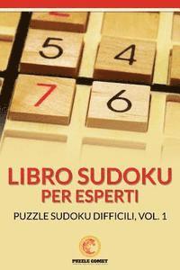 bokomslag Libro Sudoku Per Esperti: Puzzle Sudoku Difficili, Vol.1