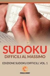 bokomslag Sudoku Difficili Al Massimo: Edizione Sudoku Difficili, Vol.1