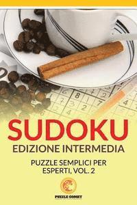 Sudoku Edizione Intermedia: Puzzle Semplici Per Esperti, Vol.2 1