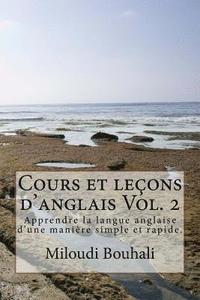 bokomslag Cours et leçons d'anglais Vol. 2: Apprendre la langue anglaise d'une manière simple et rapide.