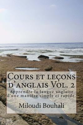 bokomslag Cours et leçons d'anglais Vol. 2: Apprendre la langue anglaise d'une manière simple et rapide.