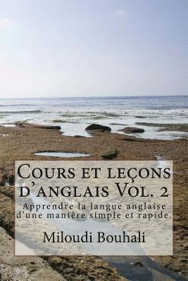 Miloudi Bouhali - Cours et leçons d'anglais Vol. 2: Apprendre la langue anglaise d'une manière simple et rapide., Häftad